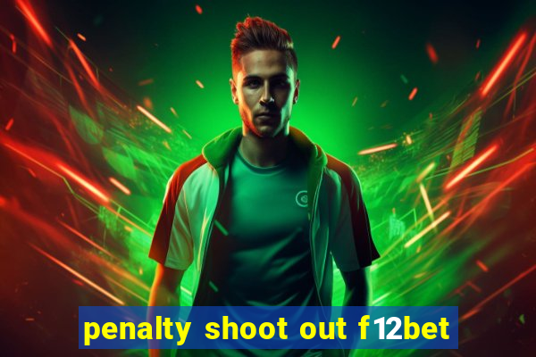 penalty shoot out f12bet